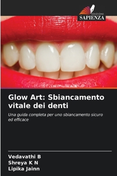 Glow Art: Sbiancamento vitale dei denti (Italian Edition)