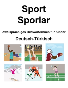 Paperback Deutsch-Türkisch Sport / Sporlar Zweisprachiges Bildwörterbuch für Kinder [German] Book