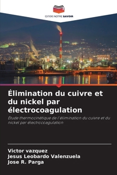 Élimination du cuivre et du nickel par électrocoagulation (French Edition)