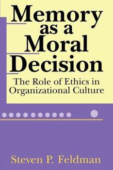 Paperback Memory as a Moral Decision: The Role of Ethics in Organizational Culture Book