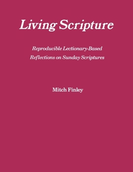 Paperback Living Scripture: Reproducible Lectionary-Based Reflections on Sunday Scriptures: Year B Book