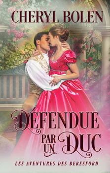 Défendue par un duc (Les aventures des Beresford) (French Edition)
