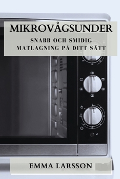 Paperback Mikrovågsunder: Snabb och Smidig Matlagning på Ditt Sätt [Swedish] Book