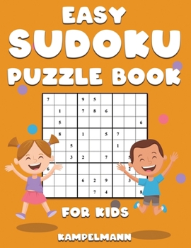Paperback Easy Sudoku Puzzle Book for Kids: 200 Easy to Solve Sudokus for Children to Improve Memory, Critical Thinking and Logic Book