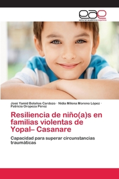 Paperback Resiliencia de niño(a)s en familias violentas de Yopal- Casanare [Spanish] Book