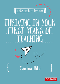 Paperback A Little Guide for Teachers: Thriving in Your First Years of Teaching Book