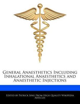 General Anaesthetics Including Inhalational Anaesthetics and Anaesthetic Injections