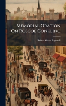 Memorial Oration On Roscoe Conkling