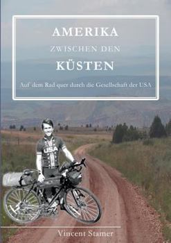 Paperback Amerika zwischen den Küsten: Auf dem Rad quer durch die Gesellschaft der USA [German] Book