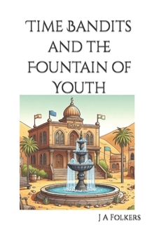 Paperback Time Bandits and the Fountain of Youth Book