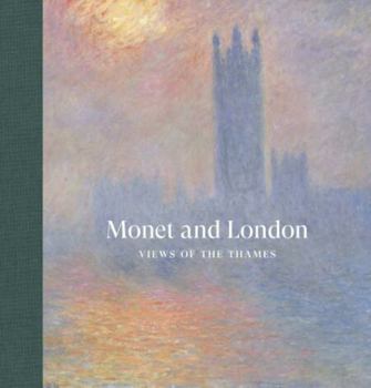 Hardcover Monet in London: Views of the Thames Book