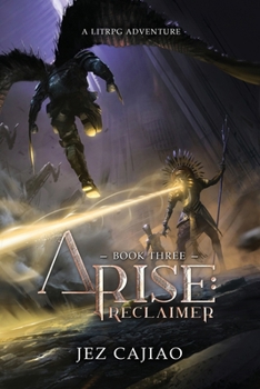 Arise: Reclaimer - Book #3 of the Arise