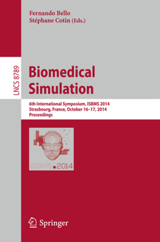 Paperback Biomedical Simulation: 6th International Symposium, Isbms 2014, Strasbourg, France, October 16-17, 2014, Proceedings Book