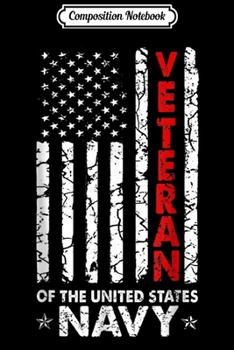 Composition Notebook: Veteran Of The United States Navy US Flag Navy Veteran Gifts  Journal/Notebook Blank Lined Ruled 6x9 100 Pages