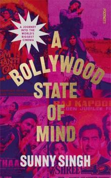 Paperback Footnote Press Ltd A Bollywood State of Mind A journey into the worlds biggest cinema. Book