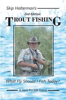 Paperback Trout Fishing: What Fly Should I Fish Today? Book