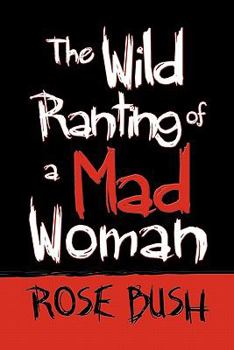 Paperback The Wild Ranting of a Mad Woman Book