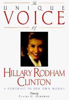 Hardcover The Unique Voice of Hillary Rodham Clinton: A Portrait in Her Own Words Book