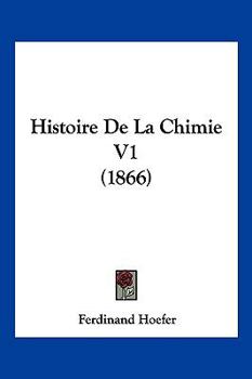 Paperback Histoire De La Chimie V1 (1866) [French] Book