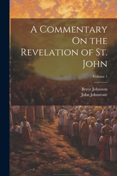Paperback A Commentary On the Revelation of St. John; Volume 1 Book