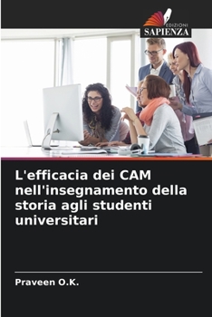 Paperback L'efficacia dei CAM nell'insegnamento della storia agli studenti universitari [Italian] Book