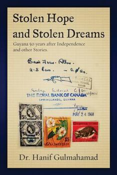 Paperback Stolen Hope and Stolen Dreams: Guyana 50 Years after Independence and other Stories Book