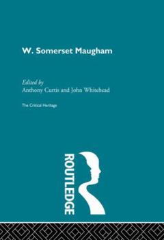 W. Somerset Maugham: The Critical Heritage (Critical Heritage Series)