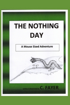 Paperback The Nothing Day: a Mouse Sized Adventure Book