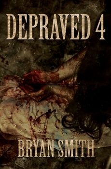 Depraved 4 - Book #4 of the Depraved
