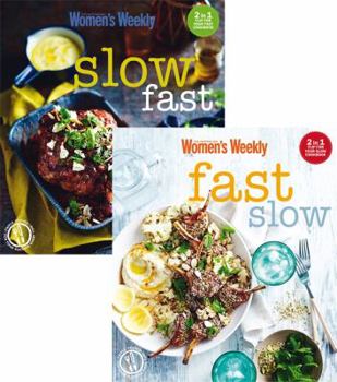 Fast/Slow: Mealtime inspiration for every day of the week - Book  of the Women's Weekly