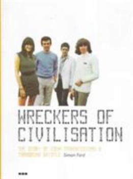 Paperback Wreckers of Civilisation: Brandalism, Copyfighting, Mocketing, and the Erosion of Integrity Book