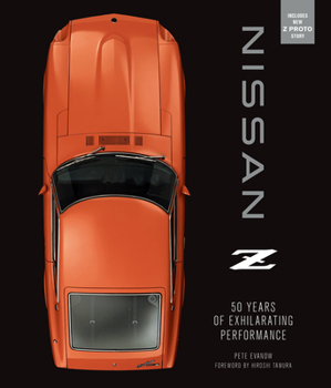 Hardcover Nissan Z: 50 Years of Exhilarating Performance Book