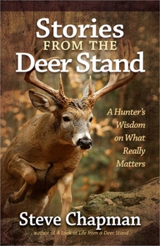Paperback Stories from the Deer Stand: A Hunter's Wisdom on What Really Matters Book
