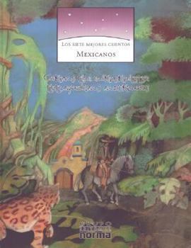 Los 7 Mejores Cuentos Mexicanos/ the 7 Best Mexican Tales (Coleccion los Siete Mejores Cuentos) (Spanish Edition) - Book  of the Los Siete Mejores Cuentos