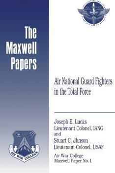 Paperback Air National Guard Fighters in the Total Force: Maxwell Paper No. 1 Book