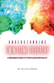 Understanding Twin Flame Telepathy (Simple Spiritual Twin Flame Guides)