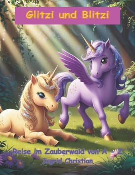 Paperback Glitzi und Blitzi: Reise im Zauberwald von A - Z [German] Book