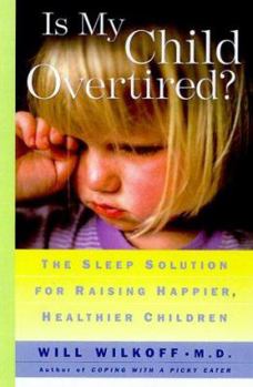 Paperback Is My Child Overtired?: The Sleep Solution for Raising Happier, Healthier Children Book