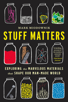 Paperback Stuff Matters: Exploring the Marvelous Materials That Shape Our Man-Made World Book