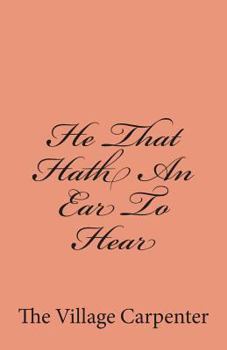 Paperback He That Hath An Ear To Hear Book