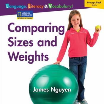 Paperback Windows on Literacy Language, Literacy & Vocabulary Early (Math): Comparing Sizes and Weights (Language, Literacy, and Vocabulary - Windows on Literacy) Book