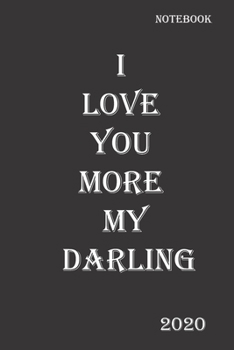 I love you more my darling/ Notebook: Lined Notebook / Journal Gift, 110 Pages, 6x9, Soft Cover, Matte Finish (French Edition)
