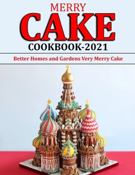 Paperback Merry Cake Cookbook 2021: Better Homes and Gardens Very Merry Cake Book