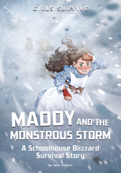 Paperback Maddy and the Monstrous Storm: A Schoolhouse Blizzard Survival Story Book