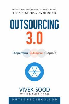 Paperback Outsourcing 3.0: Outperform - Outsource - Outprofit Book