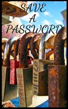 Paperback Save a Password: Lost and forgotten username passwords recovery question Book