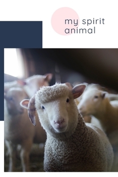 My spirit animal: notebook(110 Pages, Blank Framed, 6 x 9): Beautifull Cute College Notebook, Journal, Diary, great gift, perfect for writting notes, ... Sheep (110 Pages, Blank Framed, 6 x 9)