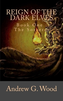 Paperback Reign of the Dark Elves: Book One: The Sorcerer Book