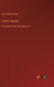 Hardcover Homers Odyssee: Erster Band Erstes Heft Gesang I-VI [German] Book