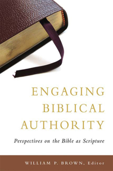 Paperback Engaging Biblical Authority: Perspectives on the Bible as Scripture Book